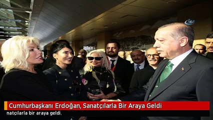 Cumhurbaşkanı Erdoğan, Sanatçılarla Bir Araya Geldi