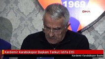 Kardemir Karabükspor Başkanı Tankut İstifa Etti