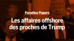 Paradise Papers : Les affaires offshore des proches de Trump
