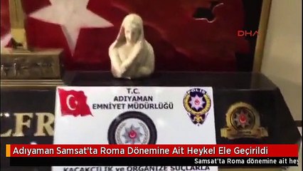 Adıyaman Samsat'ta Roma Dönemine Ait Heykel Ele Geçirildi