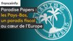 "Paradise Papers" : les Pays-Bas, un paradis fiscal au cœur de l'Europe