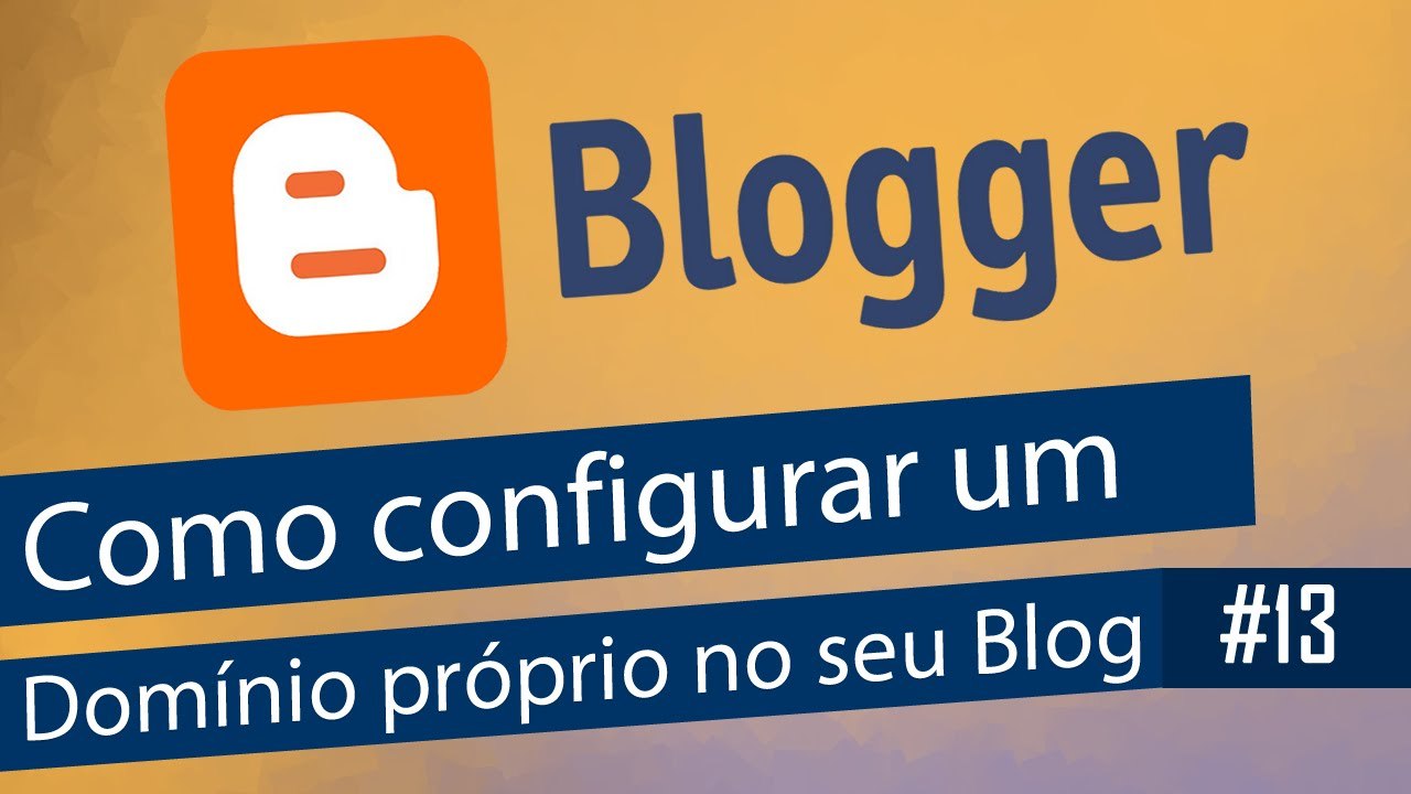 Coloque seu dominio no Blogger de maneira fácil e rapida