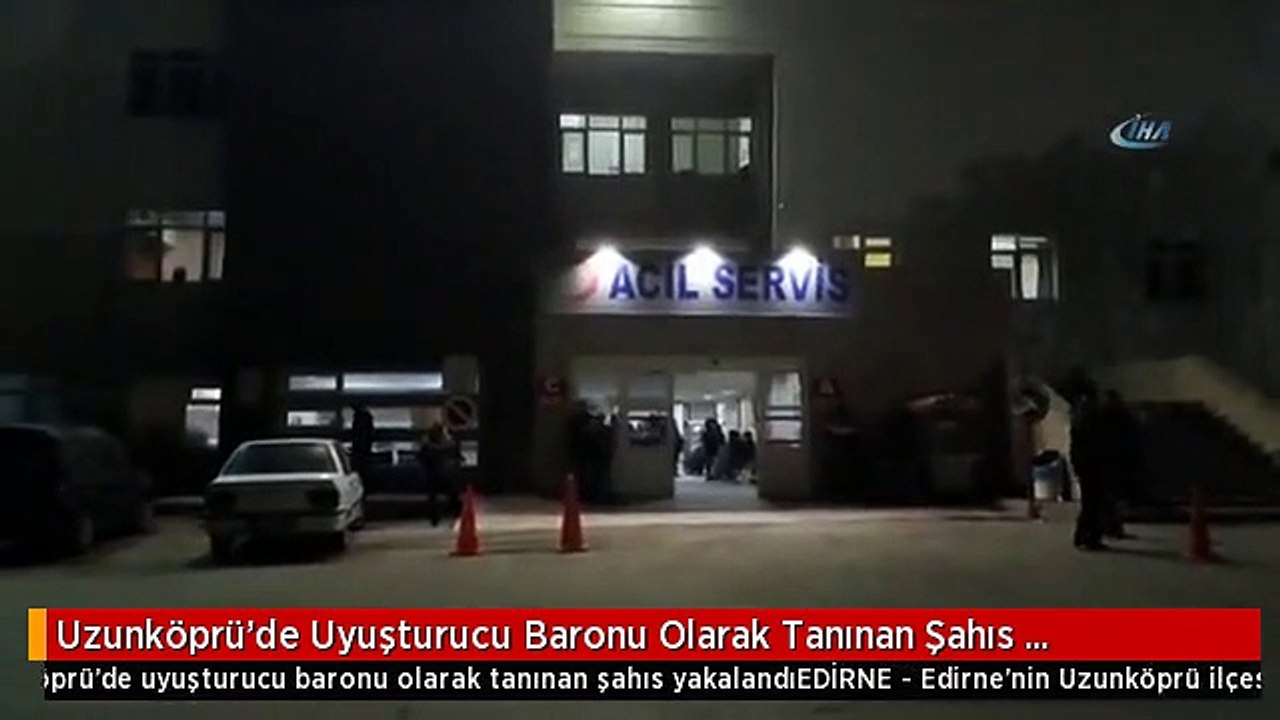 Uzunköprü'de Uyuşturucu Baronu Olarak Tanınan Şahıs Yakalandı