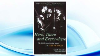 Download PDF Here, There and Everywhere: My Life Recording the Music of the Beatles FREE
