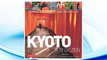 Download PDF Kyoto City of Zen: Visiting the Heritage Sites of Japan's Ancient Capital FREE