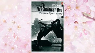 Download PDF Five Against One: The Pearl Jam Story FREE