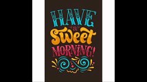 'Have a Sweet Morning' Inspirational Notebook,Doodle Diary & Inspirational Journal & Composition Book Journal 100  Pages