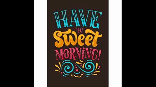 'Have a Sweet Morning' Inspirational Notebook,Doodle Diary & Inspirational Journal & Composition Book Journal 100+ Pages