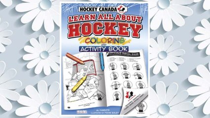 Download PDF Hockey Canada's Learn All About Hockey: Color and Activity (Rule 1, Sports Color and Activity Books) FREE