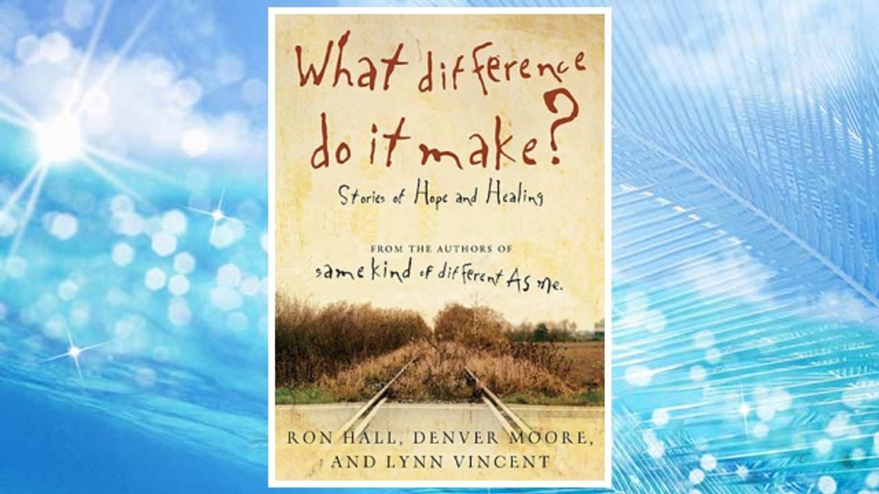 Download PDF What Difference Do It Make?: Stories of Hope and Healing FREE