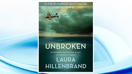 Download PDF Unbroken (The Young Adult Adaptation): An Olympian's Journey from Airman to Castaway to Captive FREE