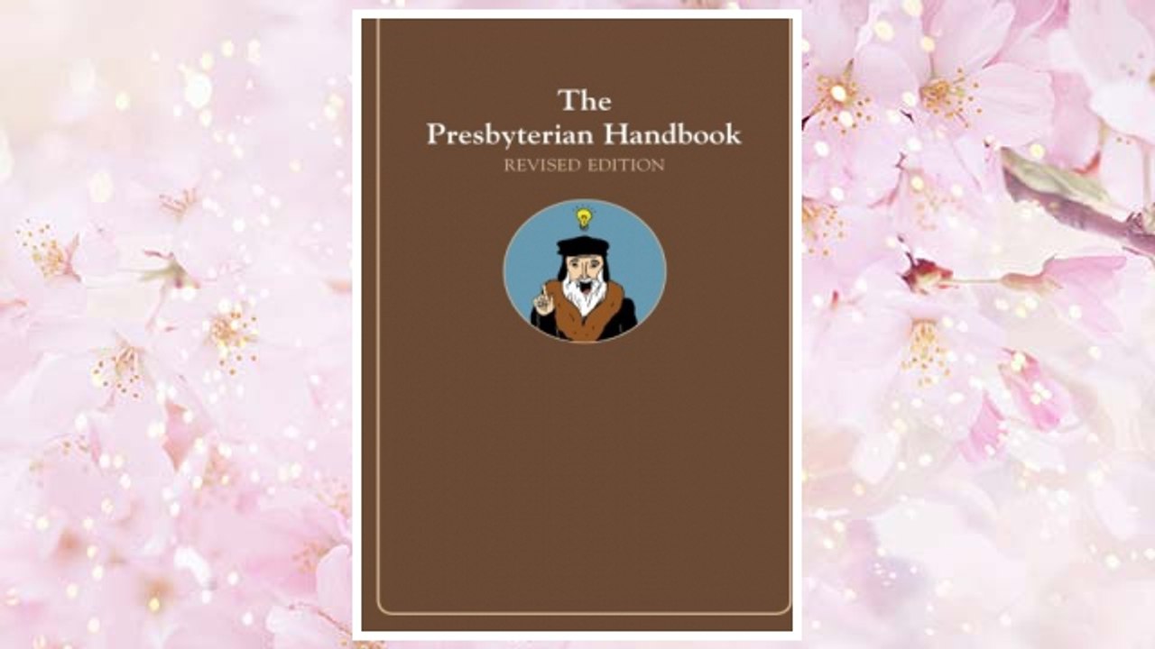 Download PDF The Presbyterian Handbook, Revised Edition FREE