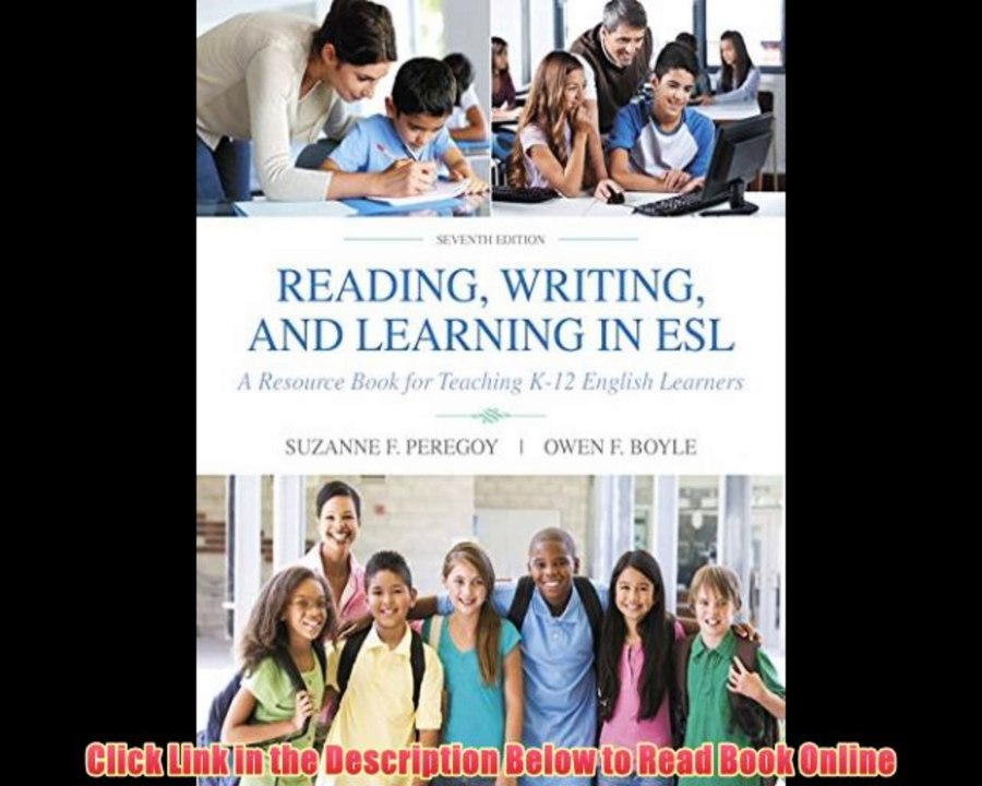 Read Reading, Writing and Learning in ESL: A Resource Book for Teaching K-12 English Learners Full Ebook