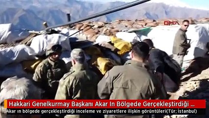 Hakkari Genelkurmay Başkanı Akar In Bölgede Gerçekleştirdiği İnceleme ve Ziyaretlere İlişkin...