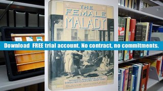 [PDF]  The Female Malady: Women, Madness and English Culture, 1830-1980 Elaine Showalter Trial Ebook