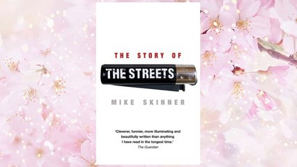 Download PDF The Story of the Streets. Mike Skinner with Ben Thompson FREE