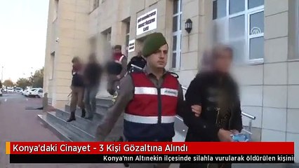 Konya'daki Cinayet - 3 Kişi Gözaltına Alındı