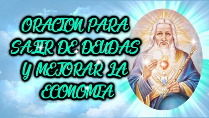ORACION PARA SALIR DE DEUDAS Y MEJORAR LA ECONOMIA