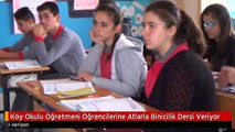 Köy Okulu Öğretmeni Öğrencilerine Atlarla Binicilik Dersi Veriyor