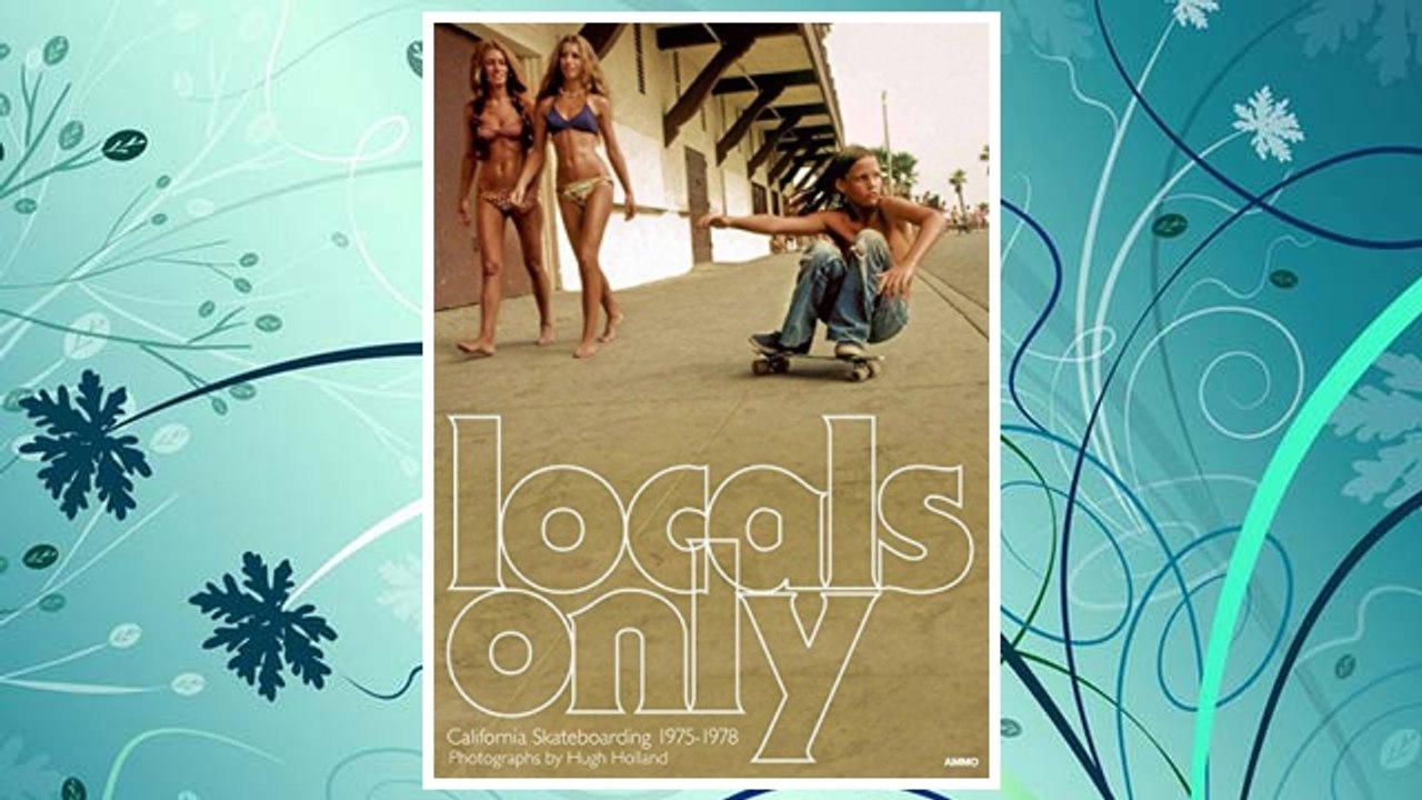 Download PDF Locals Only: California Skateboarding 1975-1978 FREE