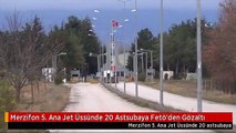 Merzifon 5. Ana Jet Üssünde 20 Astsubaya Fetö'den Gözaltı
