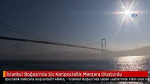 İstanbul Boğazı'nda Sis Kartpostallık Manzara Oluşturdu