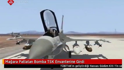 Mağara Patlatan Bomba TSK Envanterine Girdi
