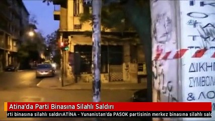 Atina'da Parti Binasına Silahlı Saldırı