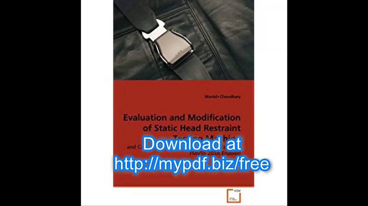 Evaluation and Modification of Static Head Restraint Testing Machine and Creating a Conceptual Design for Making...