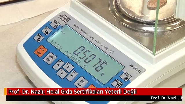 Prof. Dr. Nazlı: Helal Gıda Sertifikaları Yeterli Değil