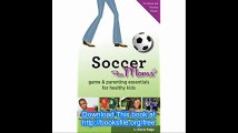 Soccer for Moms Game & Parenting Essentials for Healthy Kids