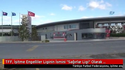 TFF, İşitme Engelliler Liginin İsmini "Sağırlar Ligi" Olarak Değiştirdi