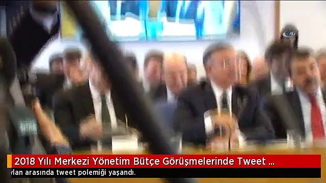 2018 Yılı Merkezi Yönetim Bütçe Görüşmelerinde Tweet Polemiği