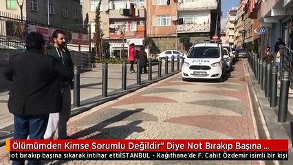 Ölümümden Kimse Sorumlu Değildir" Diye Not Bırakıp Başına Sıkarak İntihar Etti