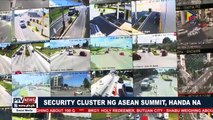 Security cluster ng #ASEAN Summit, handa na