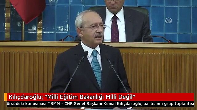 Kılıçdaroğlu: Milli Eğitim Bakanlığı Milli Değil