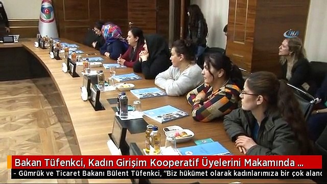 Bakan Tüfenkci, Kadın Girişim Kooperatif Üyelerini Makamında Kabul Etti