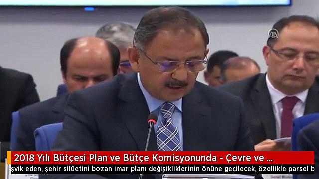2018 Yılı Bütçesi Plan ve Bütçe Komisyonunda - Çevre ve Şehircilik Bakanı Özhaseki (3)