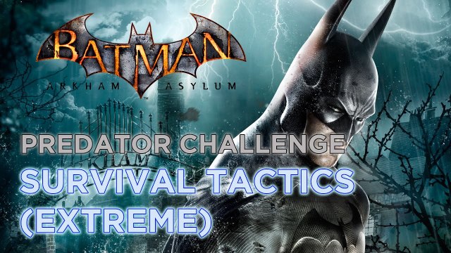 Batman: Arkham Asylum (PC) - Predator Challenge - Survival Tactics (Extreme) (0:40)
