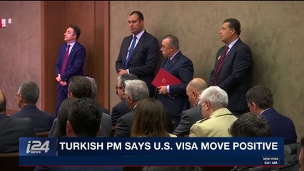i24NEWS DESK | Turkish PM says U.S. Visa move positive | Tuesday, November 7th 2017