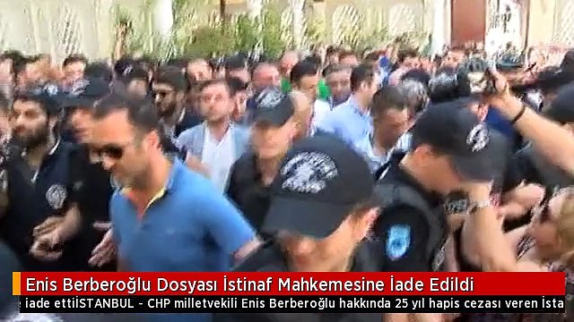 Enis Berberoğlu Dosyası İstinaf Mahkemesine İade Edildi