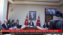 Kırıkkale Silah İhtisas Organize Sanayi Bölgesi'nde İlk İmza Atıldı