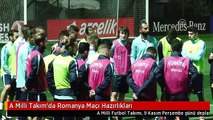 A Milli Takım'da Romanya Maçı Hazırlıkları