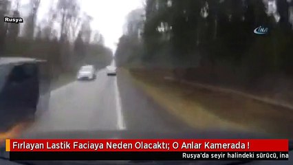 Fırlayan Lastik Faciaya Neden Olacaktı: O Anlar Kamerada !