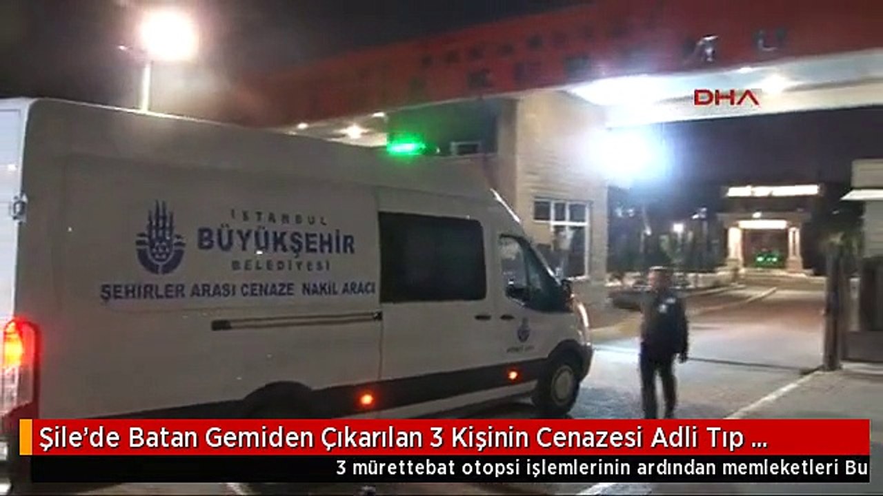 Şile'de Batan Gemiden Çıkarılan 3 Kişinin Cenazesi Adli Tıp Kurumu'na Getirildi