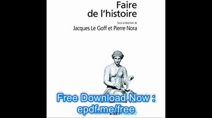 Faire de L Histoire (Folio Histoire) (French Edition)
