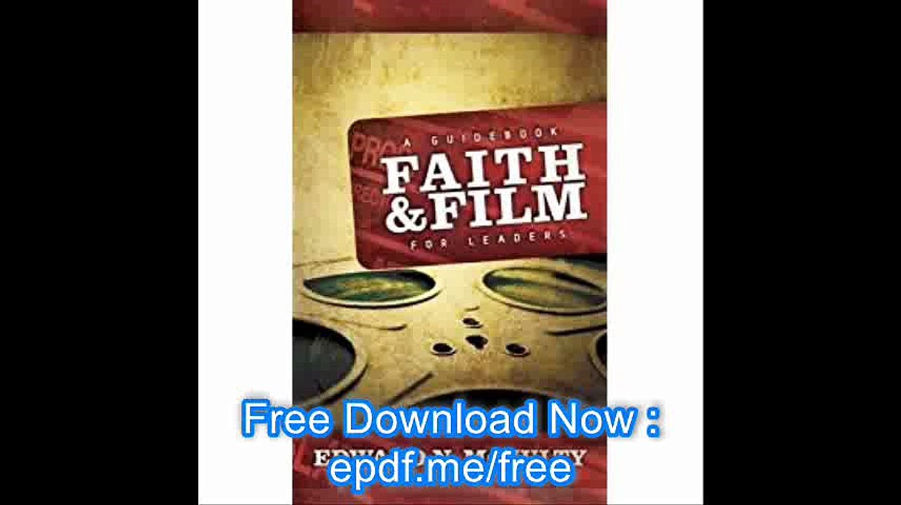 Faith and Film A Guidebook for Leaders