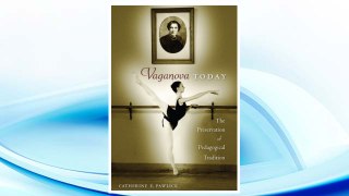 Download PDF Vaganova Today: The Preservation of Pedagogical Tradition FREE