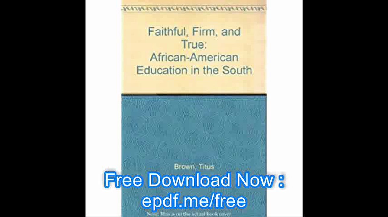 Faithful, Firm, and True African-American Education in the South