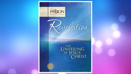 Download PDF Revelation: The Unveiling of Jesus Christ (The Passion Translation) FREE